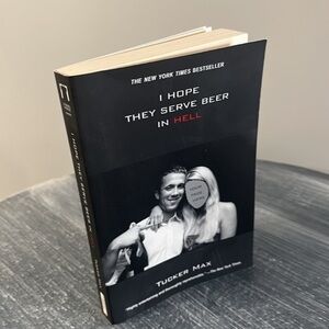 I Hope They Serve Beer In Hell by Tucker Max paperback book